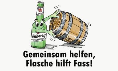 Geimeinsam helfen, Flasche hilft Fass!